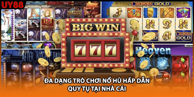 Đa dạng trò chơi nổ hũ hấp dẫn quy tụ tại nhà cái Đa dạng trò chơi nổ hũ hấp dẫn quy tụ tại nhà cái