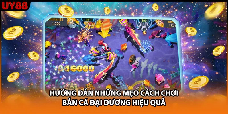 Hướng dẫn những mẹo cách chơi bắn cá đại dương hiệu quả Hướng dẫn những mẹo cách chơi bắn cá đại dương hiệu quả