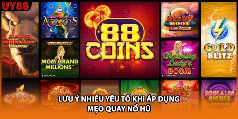 Lưu ý nhiều yếu tố khi áp dụng mẹo quay nổ hũ Lưu ý nhiều yếu tố khi áp dụng mẹo quay nổ hũ