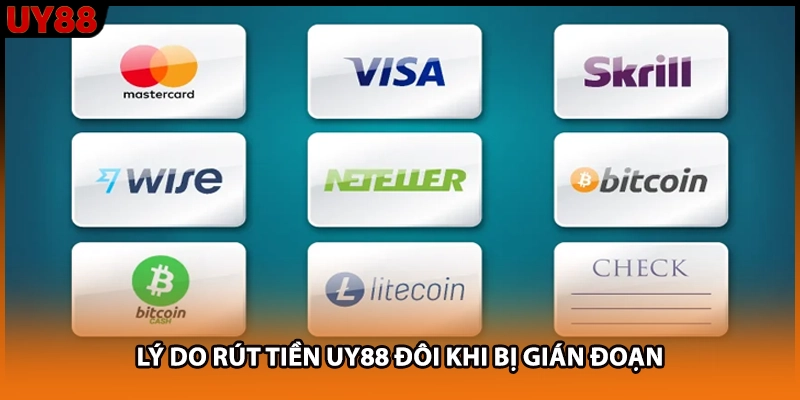 Lý do rút tiền UY88 đôi khi bị gián đoạn Lý do rút tiền UY88 đôi khi bị gián đoạn