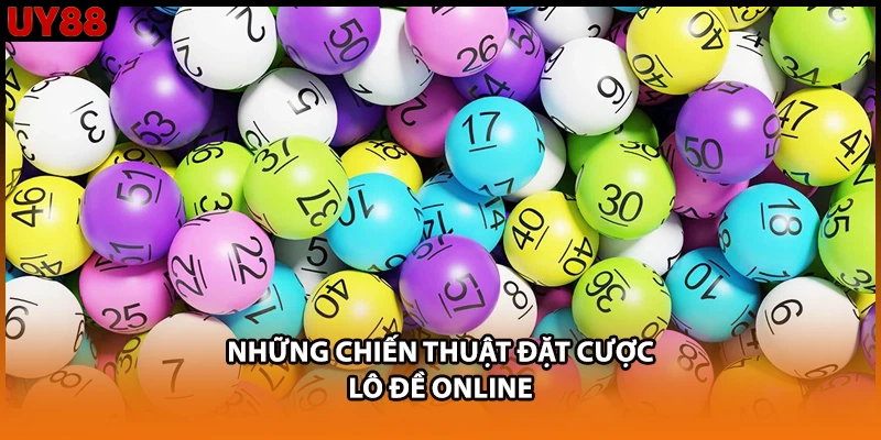 Những chiến thuật đặt cược lô đề online Những chiến thuật đặt cược lô đề online