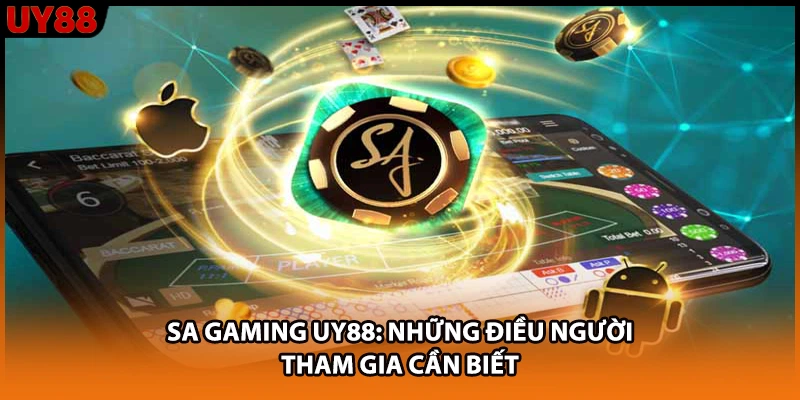 Sa Gaming UY88: Những Điều Người Tham Gia Cần Biết