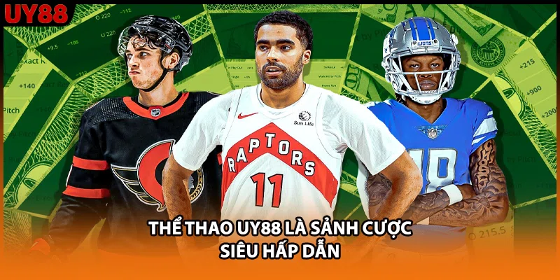 Thể thao UY88 là sảnh cược siêu hấp dẫn Thể thao UY88 là sảnh cược siêu hấp dẫn